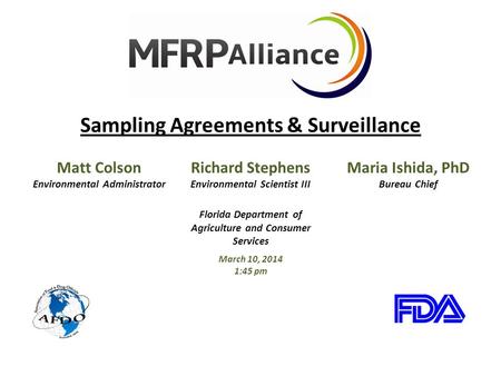 Sampling Agreements & Surveillance Maria Ishida, PhD Bureau Chief March 10, 2014 1:45 pm Matt Colson Environmental Administrator Richard Stephens Environmental.