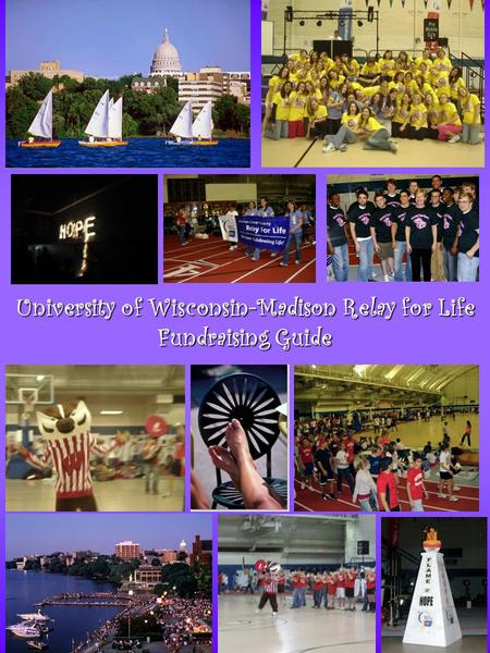 University of Wisconsin-Madison Relay for Life Fundraising Guide.
