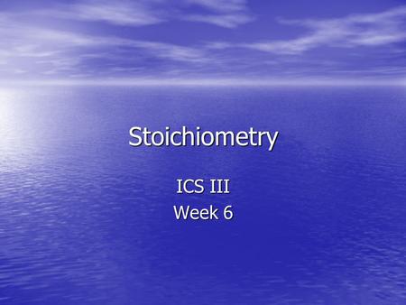 Stoichiometry ICS III Week 6. Baking Recipe Ingredients Ingredients –1 cup unsalted butter (B) –1 cup sugar (S) –1 cup brown sugar (Bs) –2 large eggs.