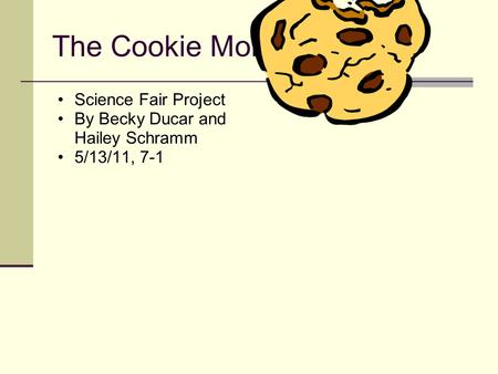 Science Fair Project By Becky Ducar and Hailey Schramm 5/13/11, 7-1