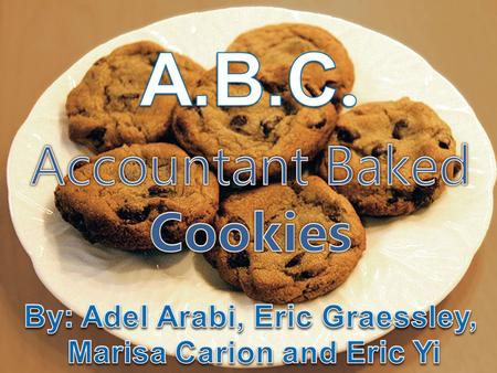 Mission Statement Accountant Baked Cookies is a worldwide company created to satisfy the cookie cravings of the world. The purchase of an Accountant Baked.