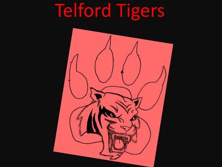 Telford Tigers. House Captains- Telford Lauren Coates Aimee Asquith Aaron Garcia Anthony Ward.
