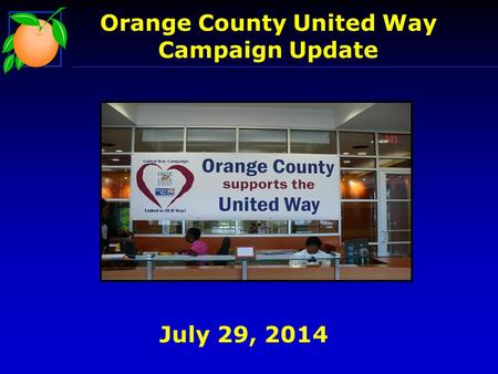Orange County United Way Campaign Update July 29, 2014.