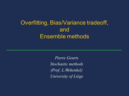 Overfitting, Bias/Variance tradeoff, and Ensemble methods