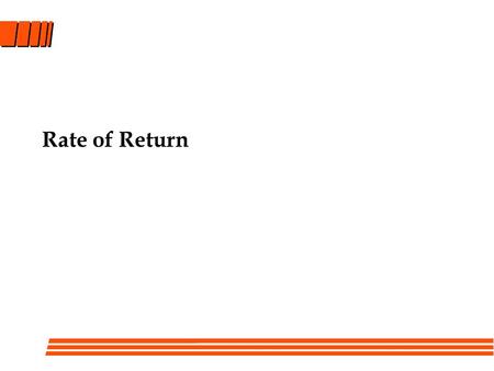 Rate of Return. Definition The Rate of Return (ROR) is: A percentage (or interest rate) that describes the merit of an investment. (Return on investment.