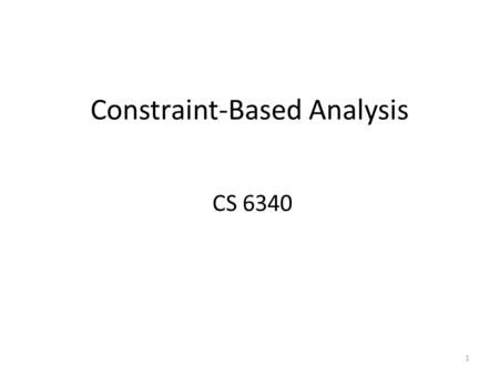 Constraint-Based Analysis CS 6340 1. 2 void f(state *x, state *y) { result = spin_trylock( & x->lock); spin_lock( & y->lock); … if (!result) spin_unlock(