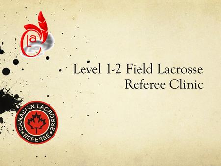 Level 1-2 Field Lacrosse Referee Clinic. Module #5 Risk Management.