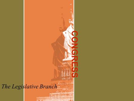 CONGRESS The Legislative Branch. CONGRESS The framers agreed on a bicameral legislature (House/Senate) to satisfy the big and small states. also forces.