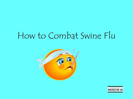 How to Combat Swine Flu. What is Swine Flu? Swine Influenza (swine flu) is a respiratory disease of pigs caused by type A influenza viruses People don’t.