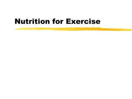 Nutrition for Exercise. Optimal Nutrition for Exercise zSupply adequate for: zTissue maintenance zTissue repair zTissue growth zw/o excess energy.