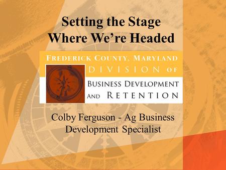 Colby Ferguson - Ag Business Development Specialist Setting the Stage Where We’re Headed.
