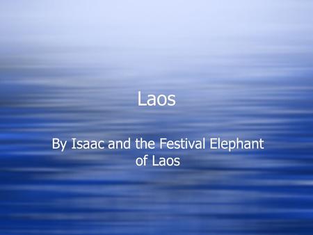 By Isaac and the Festival Elephant of Laos Laos Laos.