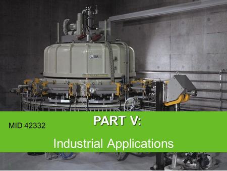 © 2006 PART V: Industrial Applications 1 MID 42332.