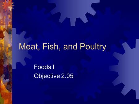 Meat, Fish, and Poultry Foods I Objective 2.05.