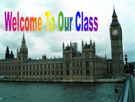 Welcome To Our Class Welcome Class 10A10.