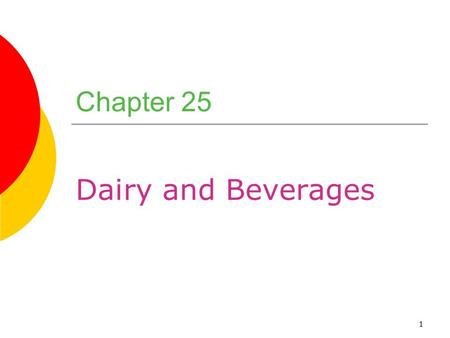 Chapter 25 Dairy and Beverages.