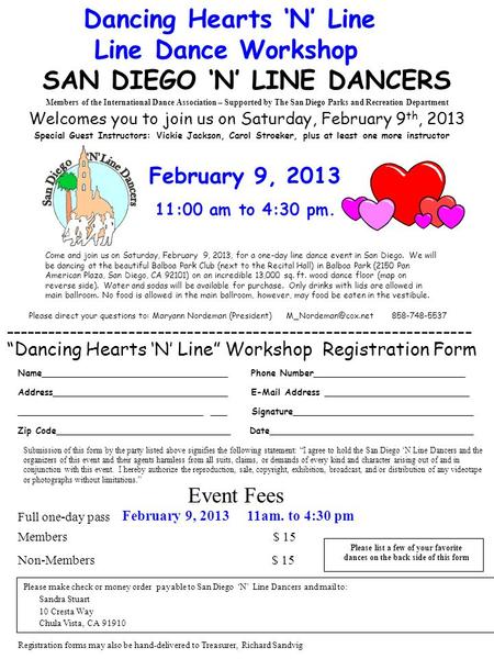 SAN DIEGO ‘N’ LINE DANCERS Dancing Hearts ‘N’ Line Line Dance Workshop Welcomes you to join us on Saturday, February 9 th, 2013 Come and join us on Saturday,