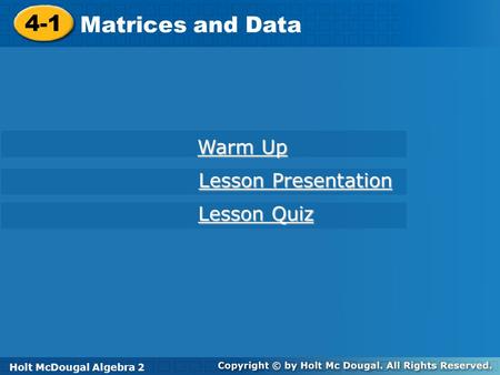 4-1 Matrices and Data Warm Up Lesson Presentation Lesson Quiz