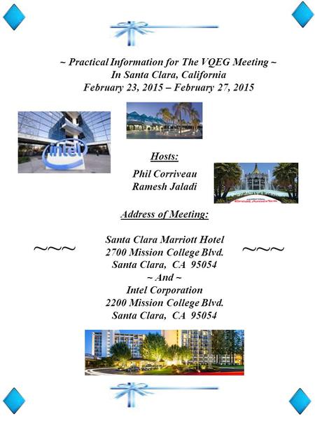 Address of Meeting: Santa Clara Marriott Hotel 2700 Mission College Blvd. Santa Clara, CA 95054 ~ And ~ Intel Corporation 2200 Mission College Blvd. Santa.