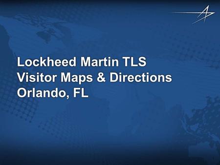 Lockheed Martin TLS Visitor Maps & Directions Orlando, FL