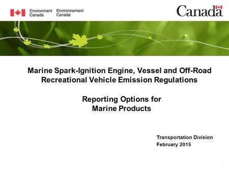 . Marine Spark-Ignition Engine, Vessel and Off-Road Recreational Vehicle Emission Regulations Reporting Options for Marine Products Transportation Division.