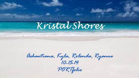 Kristal Shores Ashantiana, Kyla, Rolonda, Ryanne 10-15-14 PORTfolio.