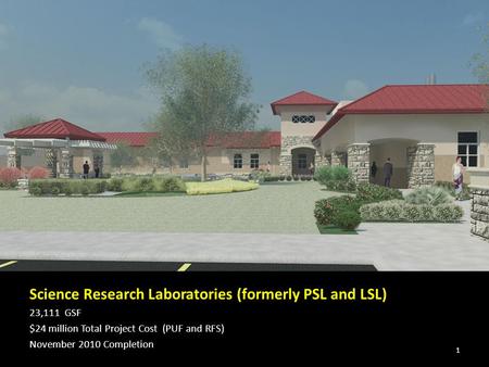 Science Research Laboratories (formerly PSL and LSL) 23,111 GSF $24 million Total Project Cost (PUF and RFS) November 2010 Completion 1.