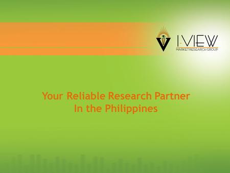 CREDENTIALS AT A GLANCE March, 2015 Your Reliable Research Partner In the Philippines.