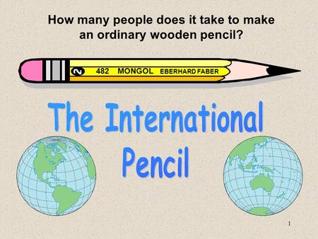 How many people does it take to make an ordinary wooden pencil?