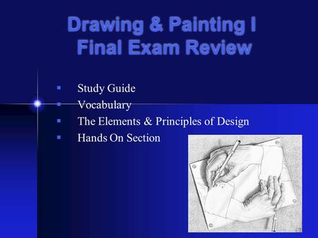 Drawing & Painting I Final Exam Review