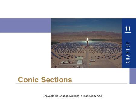 Copyright © Cengage Learning. All rights reserved. Conic Sections.