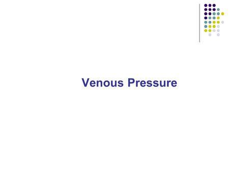 Venous Pressure. Venous Pressure generally refers to the average pressure within venous compartment of circulation Blood from all the systemic veins flows.