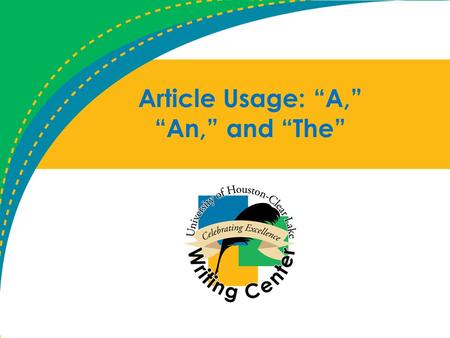 Article Usage: “A,” “An,” and “The”. What is an artcle? An article (abbreviated ART ) is a word (or prefix or suffix) that is used with a noun to indicate.