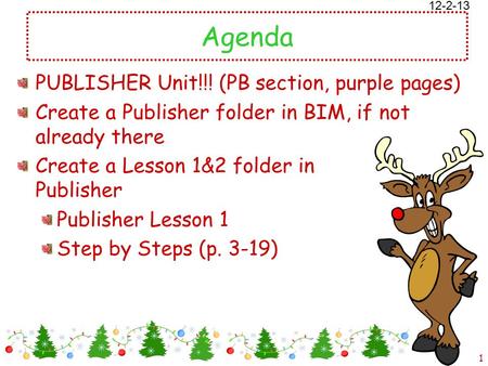 5/16/2015 Free template from www.brainybetty.com 1 Agenda PUBLISHER Unit!!! (PB section, purple pages) Create a Publisher folder in BIM, if not already.