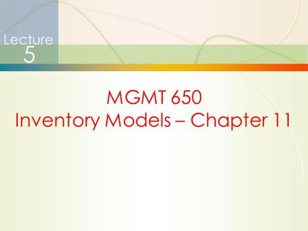 Inventory Models – Chapter 11