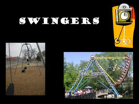 Swingers. Ask a Question How many cycles do you think a pendulum will make in 15 seconds? Cycle = swing away from you and back Pendulum = mass hanging.