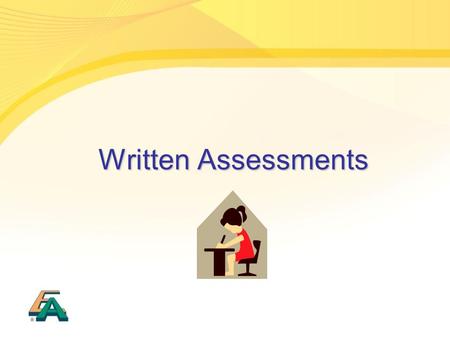 Written Assessments. 1 carton containing Invigilators’ Handbook for use at the Written Assessments will be delivered on 1 Jun AAS should distribute the.