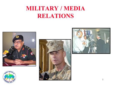 1 MILITARY / MEDIA RELATIONS. 2 Elected Decision Makers Military Members IMPACT PUBLIC PERCEPTION HAS AN IMPACT.