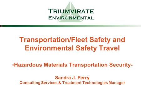 Transportation/Fleet Safety and Environmental Safety Travel - Hazardous Materials Transportation Security- Sandra J. Perry Consulting Services & Treatment.
