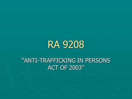 “ANTI-TRAFFICKING IN PERSONS ACT OF 2003”