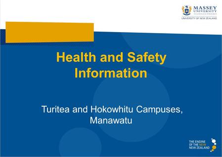 Health and Safety Information Turitea and Hokowhitu Campuses, Manawatu.