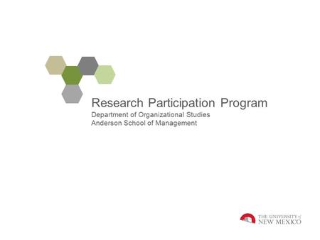 Research Participation Program Department of Organizational Studies Anderson School of Management.