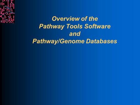 Overview of the Pathway Tools Software and Pathway/Genome Databases.