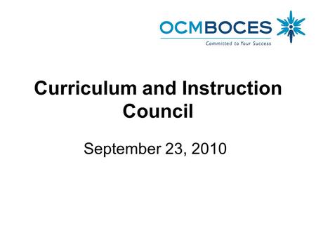 Curriculum and Instruction Council September 23, 2010.
