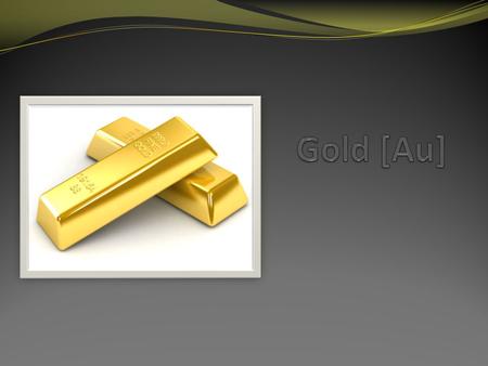 Gold [Au].
