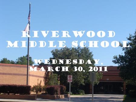 Riverwood Middle School Wednesday, March 30, 2011.