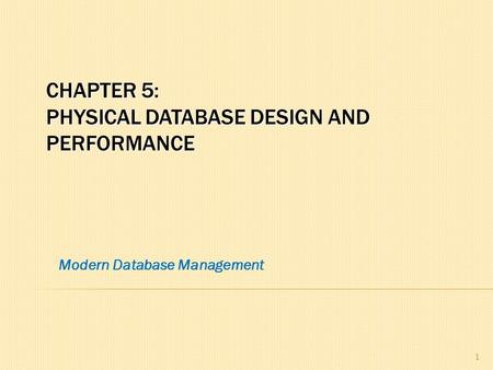 Chapter 5: Physical Database Design and Performance