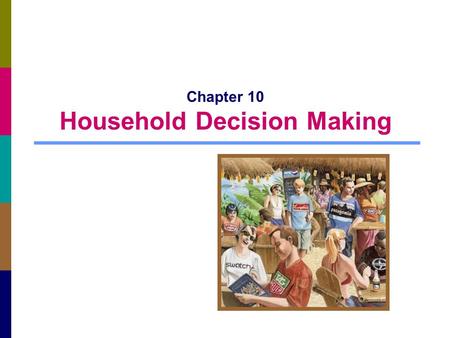 Chapter 10 Household Decision Making