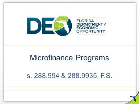 Microfinance Programs s. 288.994 & 288.9935, F.S..
