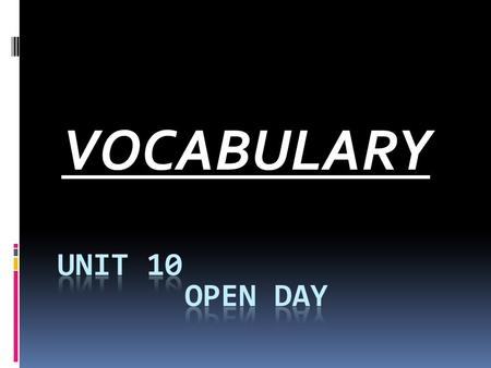 VOCABULARY. CHARACTER  A PERSON IN A PLAY OR STORY.